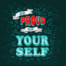 Be Proud of Yourself Motivational