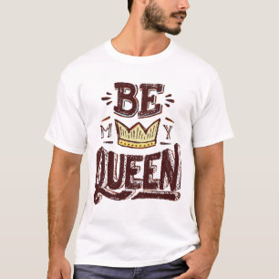 Be Queen T-Shirt