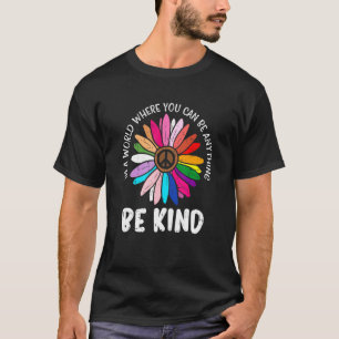 Be Rainbow Kind Daisy Lgbtq Black Pride Gay Bi Tra T-Shirt