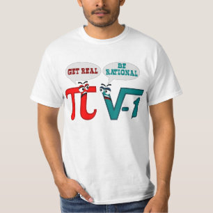 Be rational get real, get real be rational T-Shirt