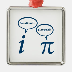 Be Rational Get Real Imaginary Math Pi Metal Ornament