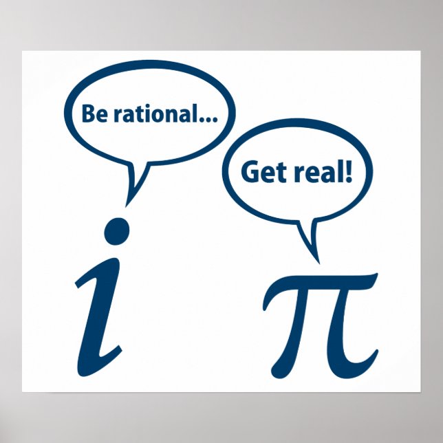 Be Rational Get Real Imaginary Math Pi Poster (Front)