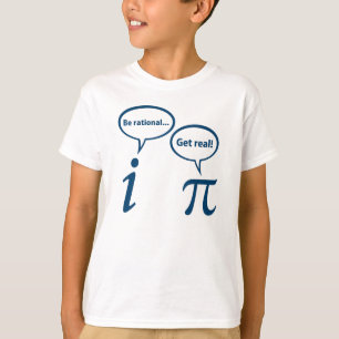 Be Rational Get Real Imaginary Math Pi T-Shirt