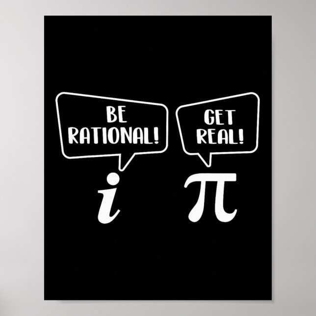 Be Rational Get Real - Pi Day Math Lover Science  Poster (Front)