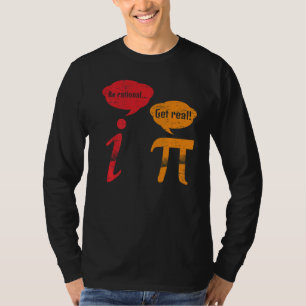 Be rational Get Real T-Shirt