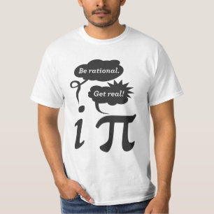 be rational! get real! T-Shirt