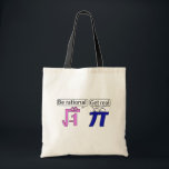 Be Rational! Get Real! Tote Bag<br><div class="desc">Be Rational! Get Real!</div>