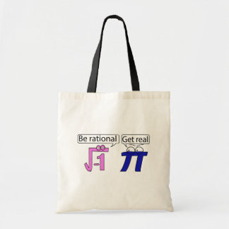 Be Rational! Get Real! Tote Bag