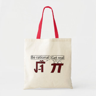 Be Rational! Get Real! Tote Bag