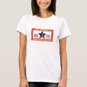 Be Ready! Keep Him Smiling -- WWI T-Shirt