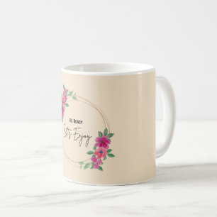 Be Ready Let’s Enjoy   Elegant Floral Watercolor D Coffee Mug