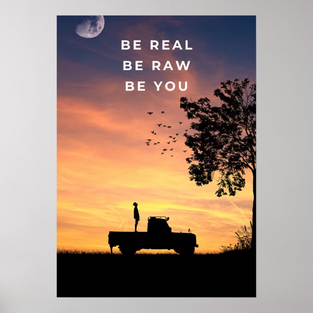 Be real. Be raw. Be you. Inspirational Poster (Front)
