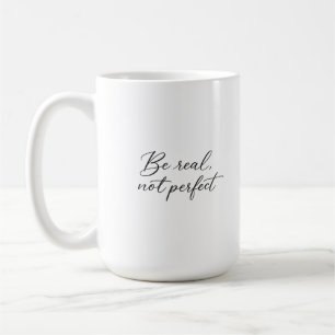 Be real coffee mug