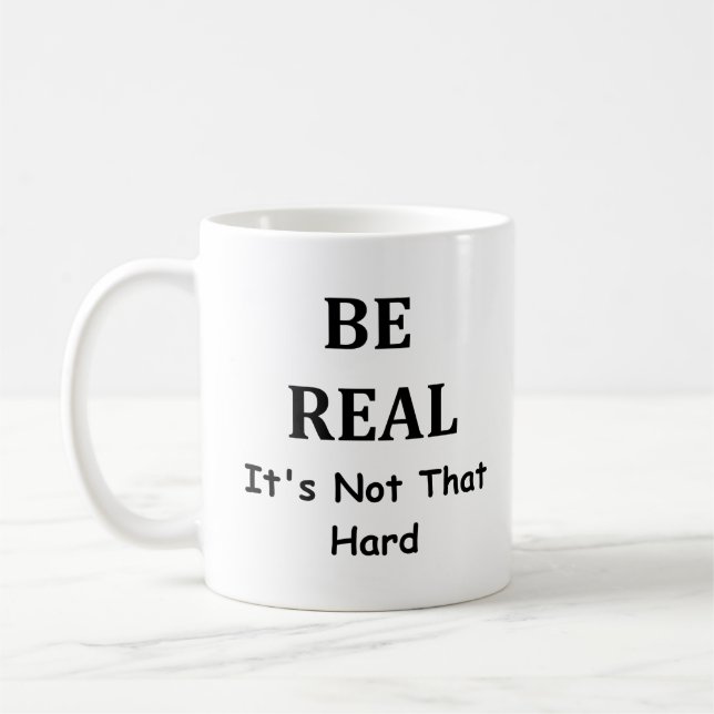 Be Real - Coffee Mug - White (Left)