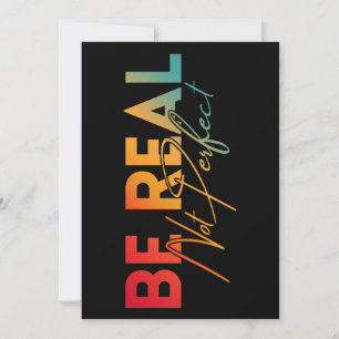 BE REAL NOT PERFECT INVITATION