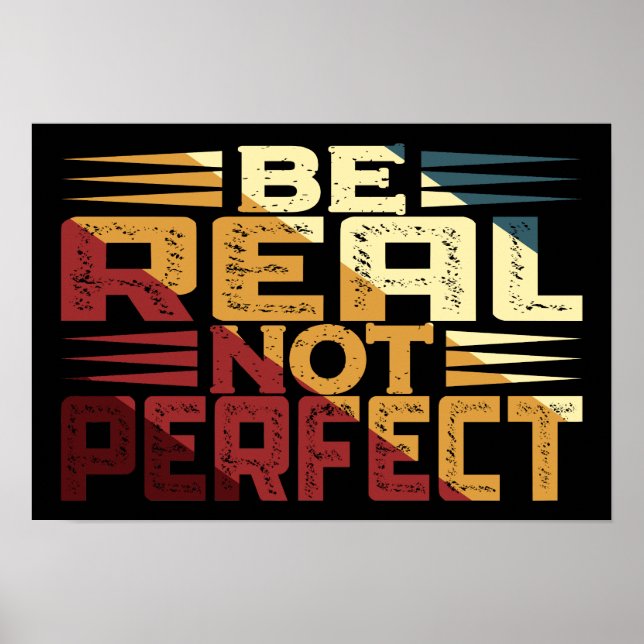 Be Real Not Perfect Poster (Front)