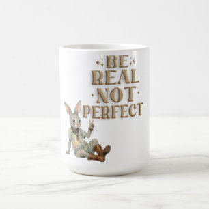 Be real not perfect Tie dye bunny Peace Hippie Coffee Mug