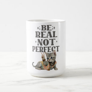 Be real not perfect Tie dye kitten Peace Hippie Coffee Mug