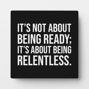 Be Relentless - Success Motivation Plaque