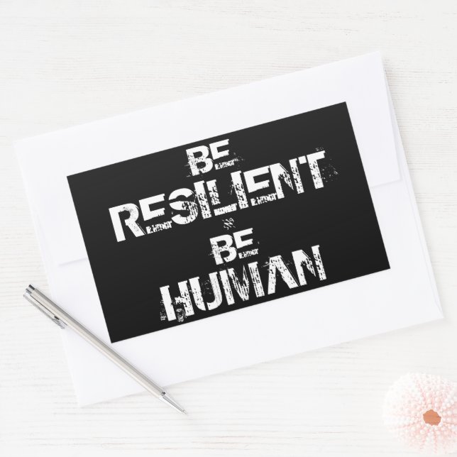 Be Resilient Be Human – Inspirational Motto Rectangular Sticker (Envelope)