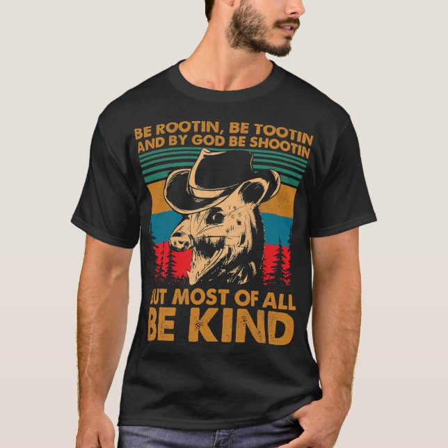 Be Rootin Be Tootin Be Shootin Be Kind Cowboy Opos T-Shirt (Front)