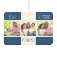 Be Safe Be Patient 3 Photo Custom
