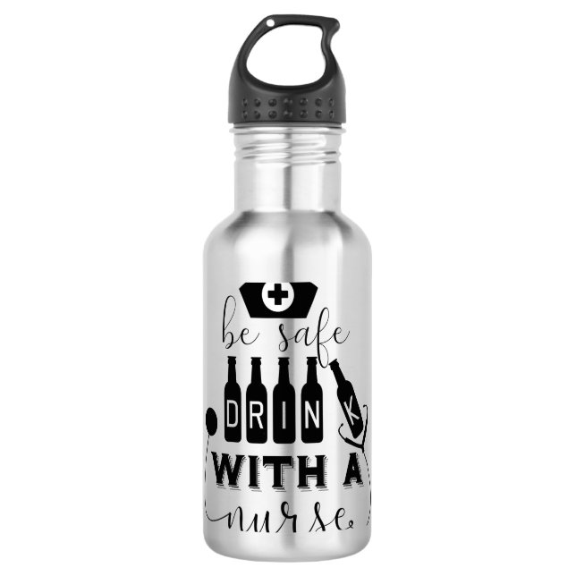 Be Safe Drink With A Nurse 710 Ml Water Bottle (Front)