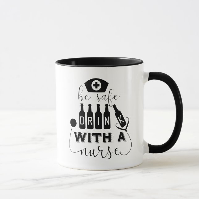 Be Safe Drink With A Nurse Mug (Right)