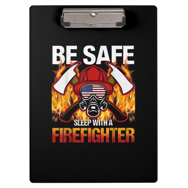 Be Safe Sleep With A Firefighter Clipboard (Front)