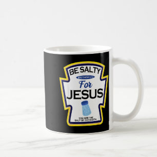 Be Salty For Jesus Condiment Spice Christian Hallo Coffee Mug