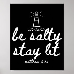 Be Salty Stay Lit Matthew 5_13 Christian Faith Wom Poster
