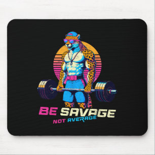 Be Savage Not Average Cheetah Bodybuilder Tee Gym Mouse Pad