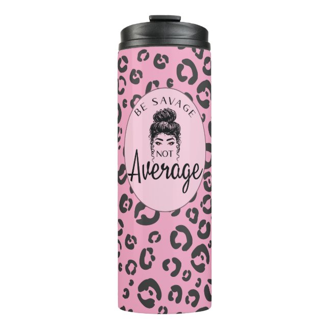 Be Savage Not Average Thermal Tumbler (Front)