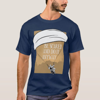 Be Scared And Do It Anyway Paragliding Oversized T-Shirt