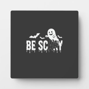 Be Scary Halloween Ghost Bat Design_1 Plaque