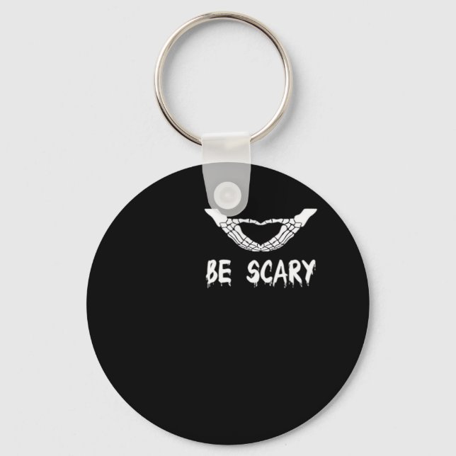 Be Scary Halloween Skeleton Over Heart Key Ring (Front)