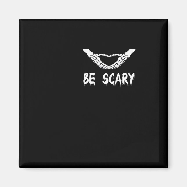 Be Scary Halloween Skeleton Over Heart Magnet (Front)