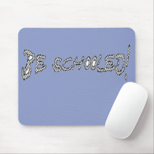 Be Schooled-II Mouse Pad