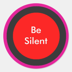 Be Silent The MUSEUM Zazzle Gifts Classic Round Sticker
