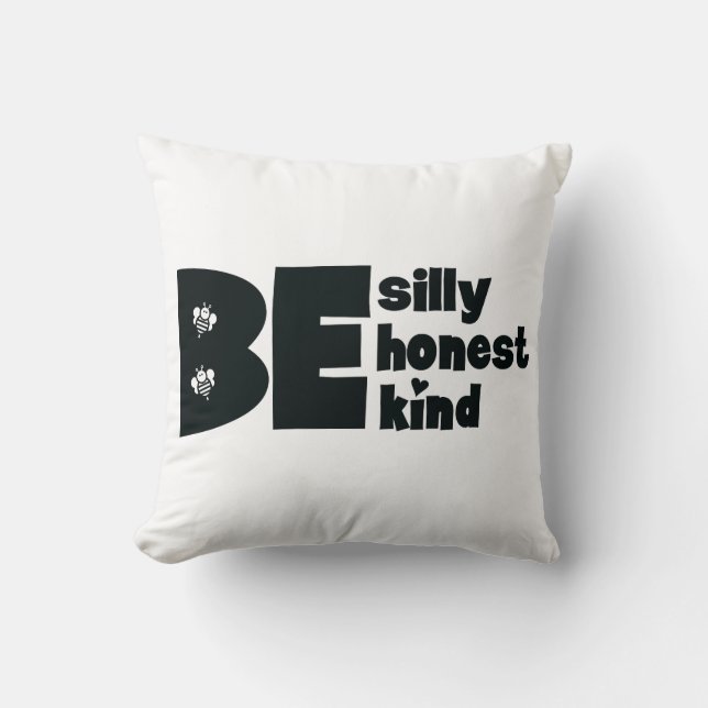 Be Silly Honest Kind Inspirational Cushion (Front)