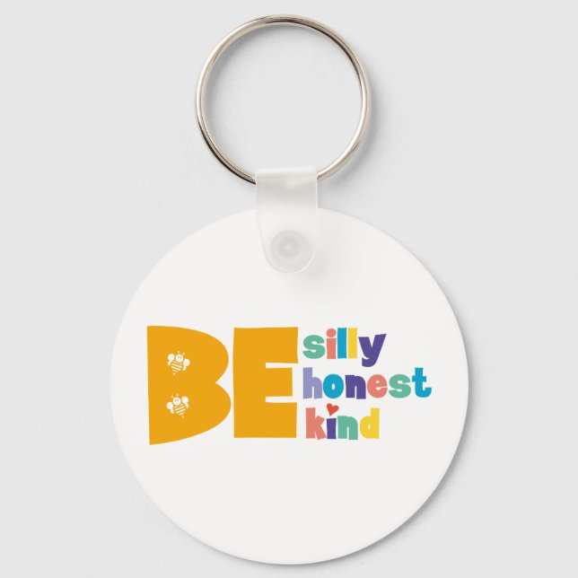 Be Silly Honest Kind Inspirational Key Ring (Front)