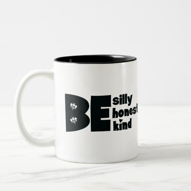Be Silly Honest Kind Inspirational Two-Tone Coffee Mug (Left)