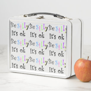 Be Silly It’s Ok! Metal Lunch Box