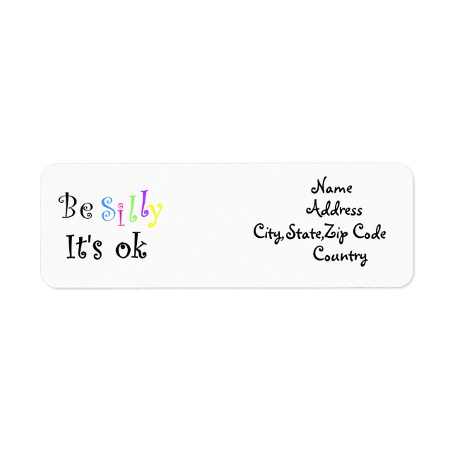Be Silly It's ok-address label Return Address Label (Front)
