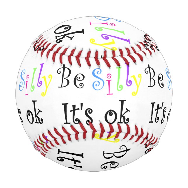 Be Silly It's Ok-baseball Baseball (Front)