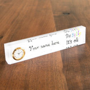 Be Silly It's Ok-desk nameplate with clock