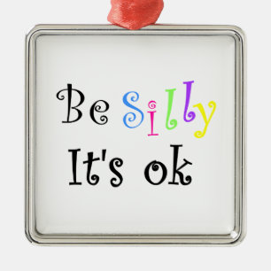 Be Silly It's ok-ornament Metal Tree Decoration