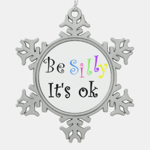 Be Silly It's Ok-pewter snowflake ornament
