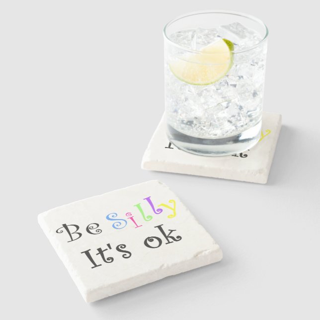 Be Silly It's Ok-stone coaster (Side)