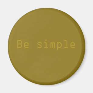 Be simple magnet